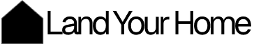 Black version of Land Your Home Logo and text saying Land Your Home.